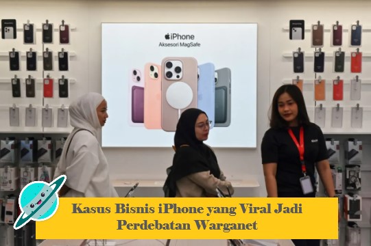 Kasus Bisnis iPhone yang Viral Jadi Perdebatan Warganet