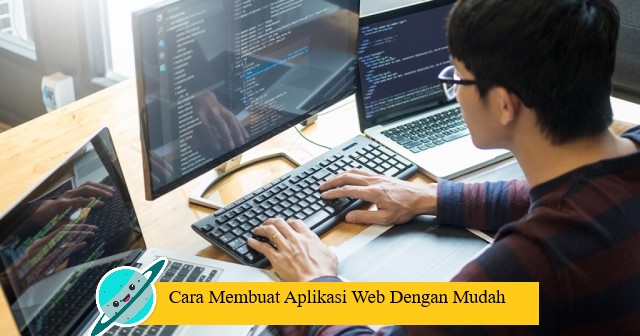 Cara Membuat Aplikasi Web Dengan Mudah